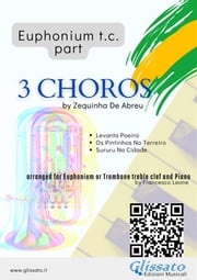 (Bb Euphonium t.c. part) 3 Choros by Zequinha De Abreu for Euphonium &amp; Piano Zequinha de Abreu