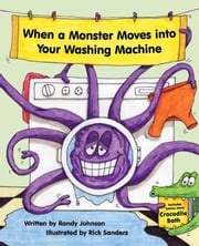 When a Monster Moves into Your Washing Machine Randy Johnson