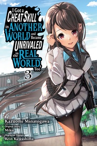 I Got A Cheat Skill In Another World And Became Unrivaled In The Real World Too 03 (Comic)