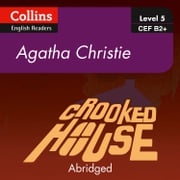 Crooked House: B2+ (Collins Agatha Christie ELT Readers) Agatha Christie