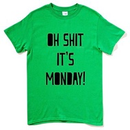 OH SHIT MONDAY 短袖T恤 綠色 星期一 文字 文青 平價 時尚 設計 自創 品牌