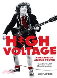 60752.High Voltage ― The Life of Angus Young, Ac/Dc's Last Man Standing