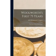 Woolworth's First 75 Years : the Story of Everybody's Store by F W Woolworth Company (hardcover)