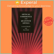 Optical Coherence and Quantum Optics by Leonard Mandel (UK edition, hardcover)