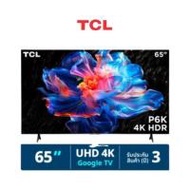 TCL LED TV 4K UHD ขนาด 65 นิ้ว รุ่น 65P6K (334548-741938010)