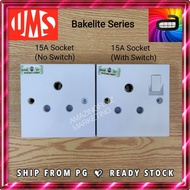 UMS Bakelite Series 15Amp Switch Socket SIRIM(Tahan Panas)
