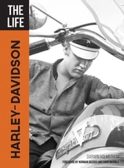 The Life Harley-Davidson Darwin Holmstrom