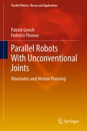 Parallel Robots With Unconventional Joints Patrick Grosch