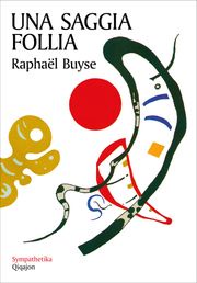 Una saggia follia Raphaël Buyse