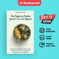 The Definitive Diabetic Guide to Tea and Infusion: Enjoy Every Moment of Relax with - 9781802699913