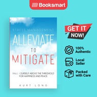Stress Management: Alleviate To Mitigate by Kurt Long (Author) - 9781804280409