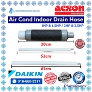 Acson Air Cond Indoor Wall Mounted type / Cassette Type Drain Hose / Water Pipe 1HP 1.5HP 2HP 2.5HP 3HP 4HP 5HP