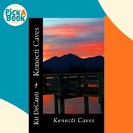 [100% Original Books] - Konocti Caves by Kit Decanti (US edition, paperback)