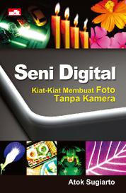 Seni Digital: Kiat Membuat Foto Tanpa Kamera Single Edition