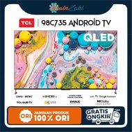TCL QLED 98C735 98 INCH GOOGLE TV 120Hz VRR ANDROID 11 | GARANSI RESMI