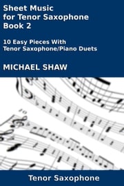 Sheet Music for Tenor Saxophone: Book 2 Michael Shaw