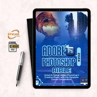 Photoshop 2024 Bible: Unlock Master Photoshop Creative Power with this Complete Course Compendium
