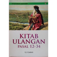 TAFSIRAN ALKITAB : KITAB ULANGAN PASAL 12 – 34. oleh I.J. Cairns.