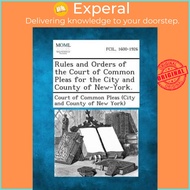 Rules and Orders of the Court of Common Pleas for the City and C by Court of Common Pleas (City and County O (paperback)