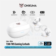 ONIKUMA T306 TWS Gaming Earbuds หูฟังบลูทูธ 5.3 หูฟังไร้สาย True Wireless เสียงรอบทิศทาง DT3.0 ดีไซด์สวมใส่สบาย #Qoomart