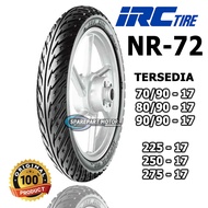 IRC OUTER TIRE (NOT TUBELESS) NR72 70/90-17 80/90-17 90/90-17 225-17 250-17 275-17 IRC SUITABLE FOR 