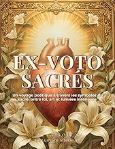 Ex-Voto Sacrés: Un voyage poétique à travers les symboles du sacré, entre foi, art et lumière intéri