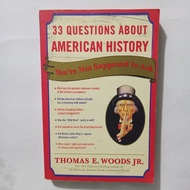 Imported Book 33 Questions About American History - Thomas E Woods JR