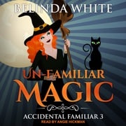 Un-Familiar Magic Belinda White