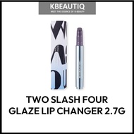 TWO SLASH FOUR GLAZE LIP CHANGER 2.7G