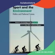 Book Sport and the Environment: Politics and Preferred Futures (Research in the Society of Sport)