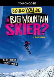 Could You Be a Big Mountain Skier? Blake Hoena