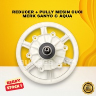 MESIN SANYO & AQUA WASHING MACHINE GEARBOX / 2-TUBE REDUCER 6-7 KG / SANYO & AQUA REDUCER + PULLY