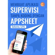 Book on Making Supervision Applications Without Codeing with Appsheet - Suharna