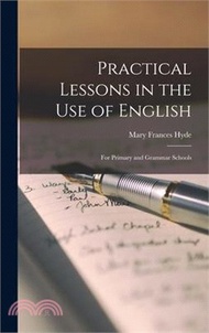 225643.Practical Lessons in the Use of English: For Primary and Grammar Schools