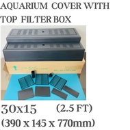 Aquarium Cover With Top Filter Box (2.5ft) (30 x 15") (390 x 145 x 770mm)