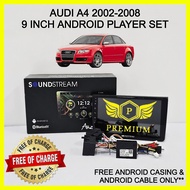 SOUNDSTREAM AUDI A4 2002-2008 9 INCH ANDROID PLAYER SET (FREE CASING+CABLE)