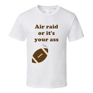 Stoner Football Dazed And Confused 1993 Air Raid Or It'S Your Ass Quote T Shirt