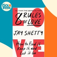 8 Rules of Love : How to Find it, Keep it, and Let it Go by Jay Shetty (UK edition, hardcover)