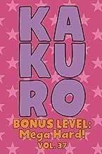 Kakuro Bonus Level: Mega Hard! Vol. 37: Play Kakuro Grid Very Hard Level Number Based Crossword Puzz