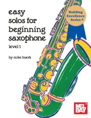 Easy Solos for Beginning Saxophone, Level 1 Mike Buerk