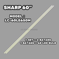 SHARP 60" LC-60LE650M LED TV BACKLIGHT LAMPU TV READY STOCK LC-60LE650 60LE650M 60LE650 LC60LE650M L