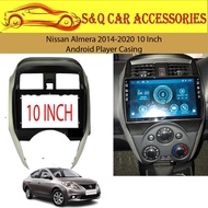 (Free Power Cable)Nissan Almera 2014-2020 10 Inch Android Player Casing