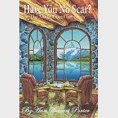 Have You No Scar: The Magnificent Intimacy