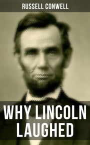 WHY LINCOLN LAUGHED Russell Conwell
