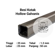 New!!! Besi Hollow Galvanis 25X25Mm Tebal 1,2Mm Panjang 50Cm 100 Cm