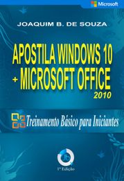 Apostila Do Windows 10 Com Microsoft Office 2010 Joaquim B. De Souza