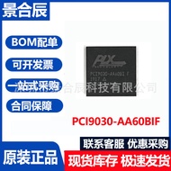 Original Authentic PCI9030-AA60BIF Encapsulation BGA-176Interface driver chip integrated circuit
