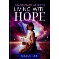 Abandoned At Birth, Living With Hope