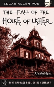 The Fall of the House of Usher - Unabridged Edgar Allan Poe