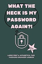 What The Heck Is My Password Again?!: A Large Print Password Logbook: 6x9" Organizer with One Entry 